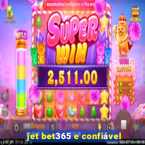 jet bet365 e confiável